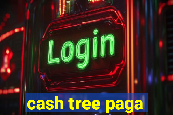 cash tree paga